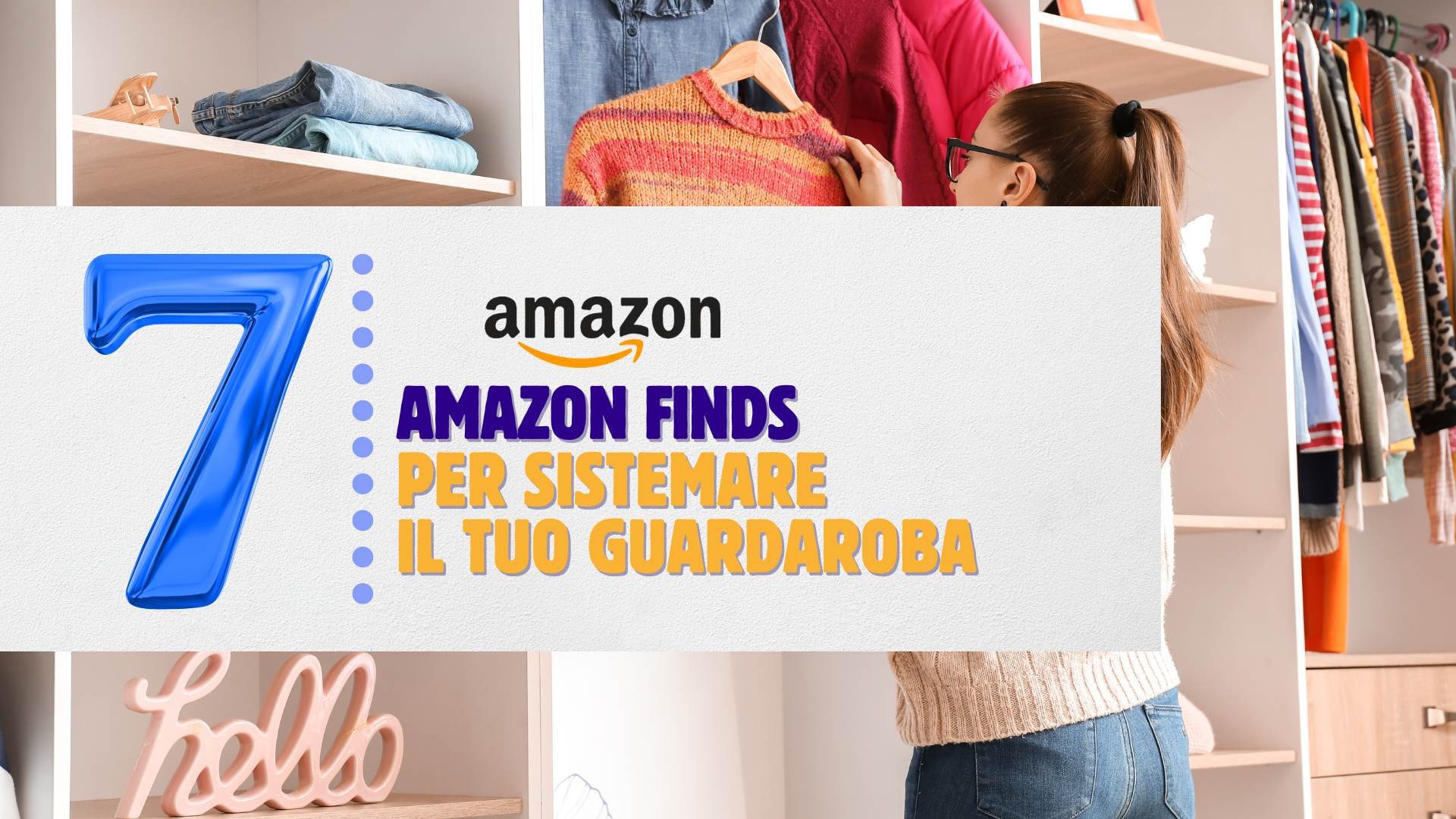 Amazon Finds: 7 prodotti per sistemare il tuo guardaroba